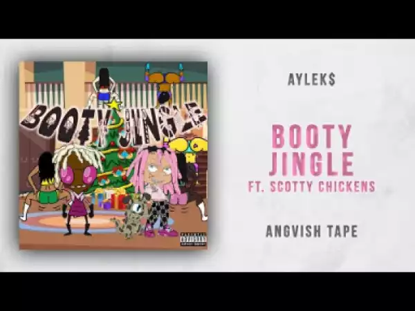 Aylek$ - Booty Jingle Ft. Scotty Chickens